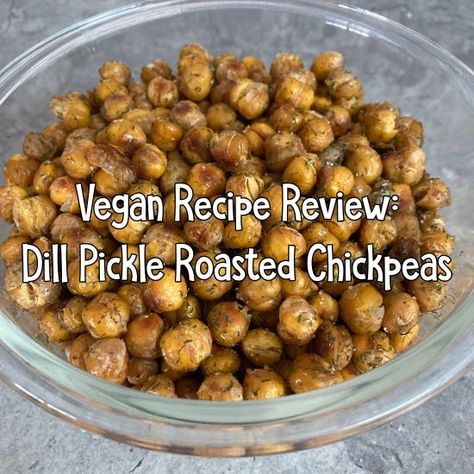 VEGAN RECIPE REVIEW: Dill Pickle Roasted Chickpeas Air Fried Chickpeas, Fried Chickpeas, Fried Dill Pickles, Pickle Seasoning, How To Become Vegan, Pickle Juice, Pickle Jars, Roasted Chickpeas, Dill Pickle