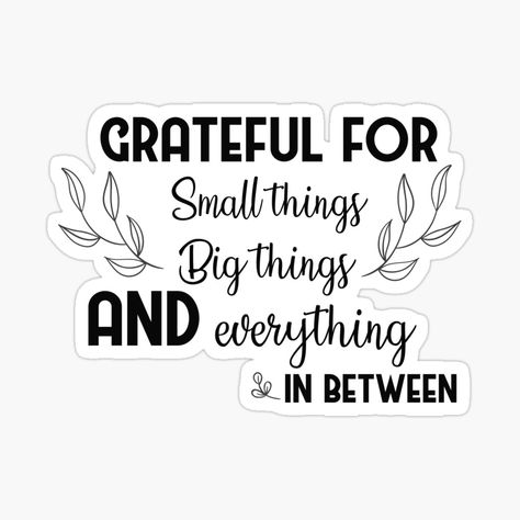 Grateful Memes Funny, Stickers Quotes, Winter Crafts Preschool, Grateful Quotes, Crafts Preschool, Quotes Aesthetic, Im Grateful, Big Things, Thanksgiving Gift