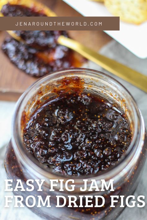 Easy Fig Jam from Dried Figs - Jen Around the World Dry Fig Jam Recipe, Fig Jam Dried Figs, Fig Preserves From Dried Figs, Fig Bacon Jam, Recipes For Dried Figs, How To Use Dried Figs, Fig Jam With Dried Figs, Fig Preserves Recipe Using Dried Figs, Fig Jam Recipe With Dried Figs