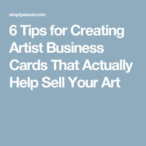 6 Tips for Creating Artist Business Cards That Actually Help Sell Your Art Artists Business Cards, Artist Cards Business, Artist Business Cards Design, Artist Business Cards, Artist Branding, Artist Card, Artist Business, Business Advice, Art Buyer