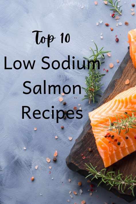 Low Salt Salmon Recipes, No Sodium Salmon Recipes, Renal Diet Salmon Recipes, Low Sodium Salmon Recipes Healthy, Salt Free Salmon Recipes, Low Sodium Cod Recipes, Low Sodium Fall Recipes, Low Sodium Seafood Recipes, Low Sodium Fish Recipes