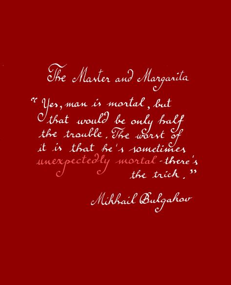 Mikhail Bulgakov - The Master and Margarita #books #quotes Master And Margarita Quotes, Margarita Quotes, Bulgakov Master And Margarita, Mikhail Bulgakov, Master And Margarita, The Master And Margarita, Why Try, Writer Quotes, Illustration Quotes