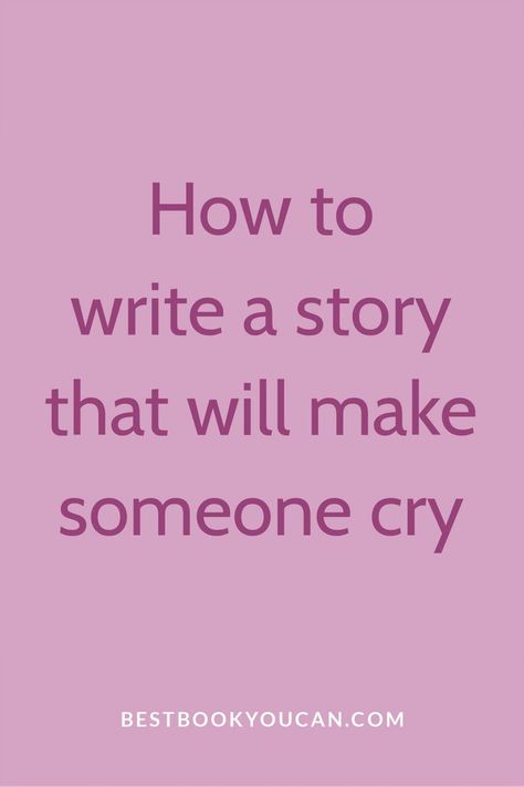 Write Story Ideas, What Makes A Good Story, Write A Character, How To Write Emotions, Writing Story Tips, How To Describe Crying In Writing, Books To Cry Over, How To Write A Good Story, How To Write Crying