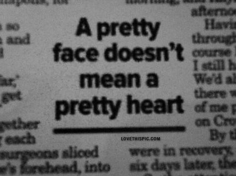 a pretty face doesnt mean a pretty heart quotes girly black and white newspaper Emotion Faces, Celebrity Aesthetic, Mha Oc, Pretty Heart, Quotes Thoughts, Gray Aesthetic, Funny Happy, Pretty Words, Quote Aesthetic