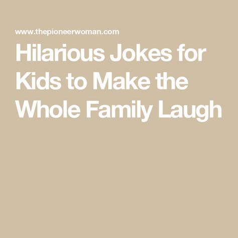 Hilarious Jokes for Kids to Make the Whole Family Laugh Family Jokes Hilarious, Funny Jokes For Kids Hilarious, Kid Jokes Funny Hilarious, Funny Kid Jokes, Kids Jokes Funny, Really Good Jokes, Best Sides For Bbq, Jokes For Kids Hilarious, Kid Friendly Jokes