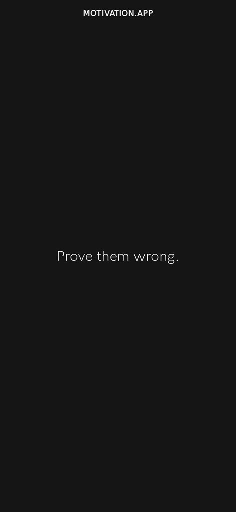 Sport Quote Wallpapers, Sports Quote Wallpapers, Study To Prove Them Wrong, Rise To The Top Wallpaper, Prove Wrong Quotes, Cute Meaningful Wallpapers, Winning Is The Only Option Wallpaper, Prove Them Wrong Wallpaper Aesthetic, Time Is Running Out Wallpaper