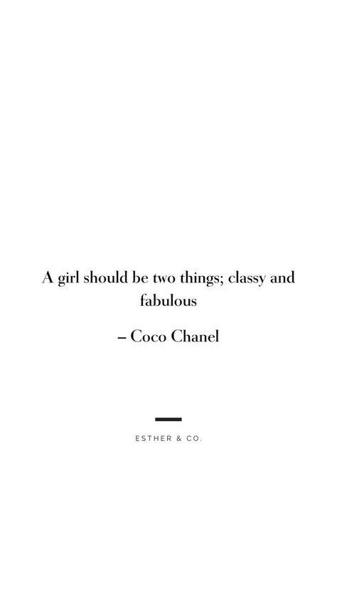 A girl should be two things; classy and fabulous - Coco Chanel Grad Quotes, Fashion Quotes Inspirational, Chanel Quotes, Coco Chanel Quotes, Fashion Quote, Classy Quotes, Senior Quotes, Babe Quotes, Quote Inspirational