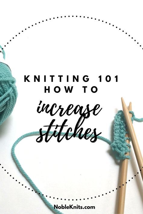 Knitting Increase: Knit Front & Back (kfb) — Blog.NobleKnits How To Add Stitches In Knitting, Increase Stitch Knitting, How To Add A Stitch In Knitting, Knitting For Dummies, Crocheting Tips, Knit Stitches For Beginners, Knitting Increase, Knit Techniques, Knitting 101