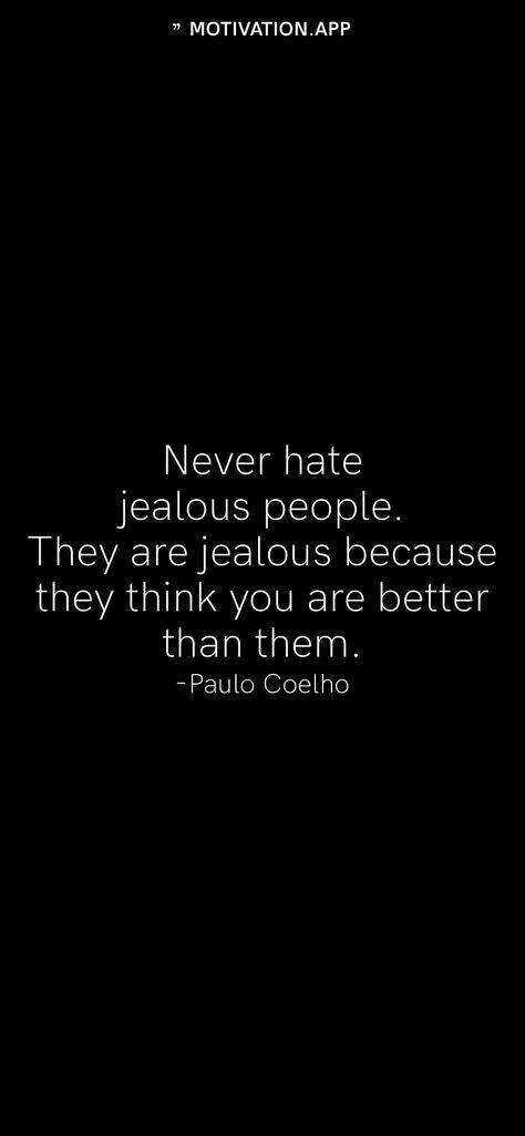 People Jealous Of Your Happiness, They Are Jealous Quotes, Make Them Jealous Quotes, Jealous Of My Relationship Quotes, You Are Jealous Of Me Quotes, People Being Jealous Of You, Quotes For Jealous Friends, Women Who Are Jealous Of You, Fake Jealous Friends Quotes