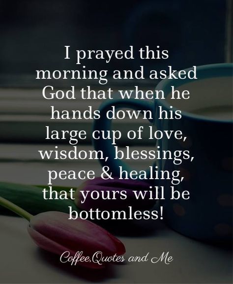 Praying For A Good Day Quotes, Good Morning From God, Good Morning Blessings For Him, Good Morning Cousin Quotes, Praying For You Cousin, Blessings Quotes For Friends, Good Morning Cousins, Praying For My Friends Quotes, Praying For Friends Quotes