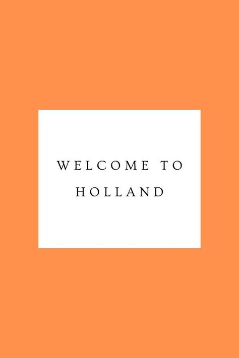 Welcome to Holland is a poem by Emily Perl Kingsley. I am often asked to describe the experience of raising a child with a disability to imagine how it would feel. Welcome To Holland Poem, Holland Map, Welcome To Holland, Holland America Westerdam, Mood Boards, Holland, Feelings, How To Plan