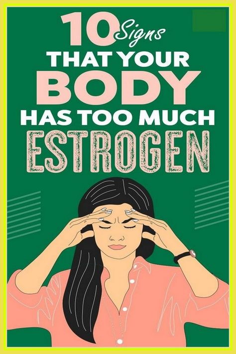 10 Signs That Your Body Has Too Much Estrogen Which Can Lead To Weight Gain Excess Estrogen, Low Estrogen Symptoms, Too Much Estrogen, Low Estrogen, Estrogen Dominance, Healthy Fruit, Belly Fat Burner Drink, Hormone Health, Lose 50 Pounds