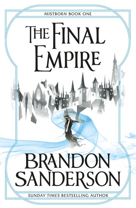 The Final Empire by Brandon Sanderson (Mistborn #1), Gollancz, UK, 2019 (New Edition) The Final Empire, Mistborn The Final Empire, Brandon Sanderson Mistborn, Mistborn Series, Wheel Of Time, Magic System, Fantasy Writer, Absolute Power, Brandon Sanderson