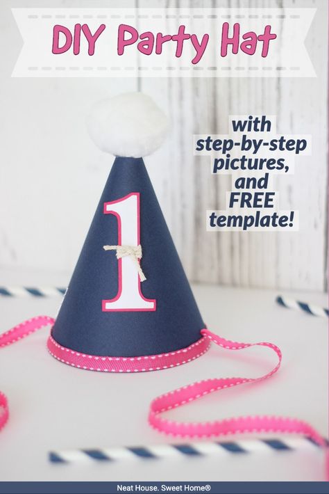 A step-by-step tutorial, with pictures, on how to make a party hat. DIY your baby's first birthday party hat with our free template. #diypartyhat #babysfirstbirthday #1stbirthdayhat #neathousesweethome Party Hats Diy Template, Diy Birthday Party Hats, Diy First Birthday, Baby Birthday Hat, Party Hat Template, Dog Birthday Hat, 1st Birthday Hats, First Birthday Hats, Hat Diy