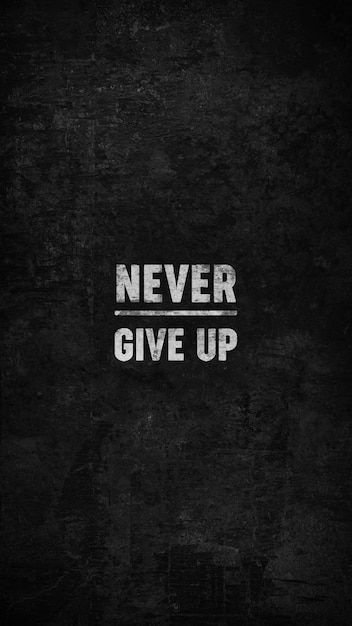 Never give up dark texture wallpaper | Premium Photo #Freepik #photo #motivation #motivate #slogan #motivational Wallpaper Citation, Never Give Up Wallpapers, Dark Motivation, Dark Texture, Never Give Up Quotes, Real Madrid Wallpapers, Madrid Wallpaper, Life Vision, Texture Wallpaper