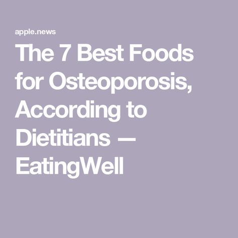 The 7 Best Foods for Osteoporosis, According to Dietitians — EatingWell Foods Good For Osteoporosis, Foods For Osteoporosis, Diet For Osteoporosis, Recipes For Osteoporosis, Osteoporosis Diet Recipes, Bone Healing Foods, Osteoporosis Diet, D And K, Vitamins D