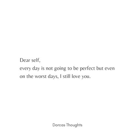 Dear self, I love you. 🤍 #dorcasthoughts #gentlereminder #reminder #dailyreminder #loveyourself #selflove #bekindtoyourself #writer #writersofinstagram #thoughts #writing #writingcommunity #writerscommunity #writersofig #lifequotes #words #relatablequotes #dailyquotes #instawriters Powerful Phrases, Dear Self Quotes, Positive Quotes For Life Motivation, Dear Self, Quotes That Describe Me, Self Reminder, Positive Quotes For Life, Writing Community, Self Quotes