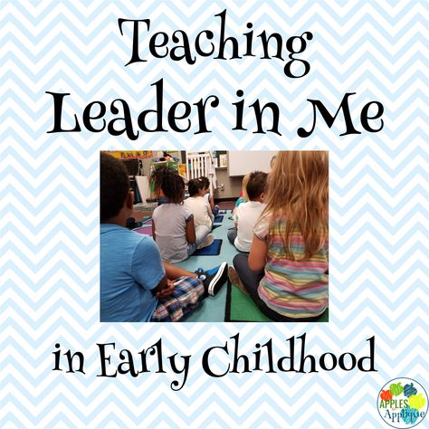 Teaching Leader in Me in Early Childhood | Apples to Applique Whole Brain Teaching, Leader In Me Preschool, Leader In Me Kindergarten, Leader In Me Classroom Ideas, Teacher Board, Life Coach Training, Leader In Me, Teaching Letters, School Leader