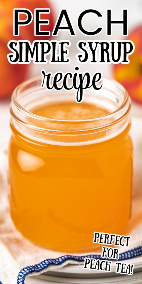 Close up view of a jar of peach syrup. Homemade Peach Syrup, Fruit Syrup For Drinks, How To Make Flavored Simple Syrups, Peach Simple Syrup Recipes, Peach Syrup For Tea, Peach Syrup Cocktail, Peach Puree For Drinks, How To Make Simple Syrup, Drinkmate Recipes