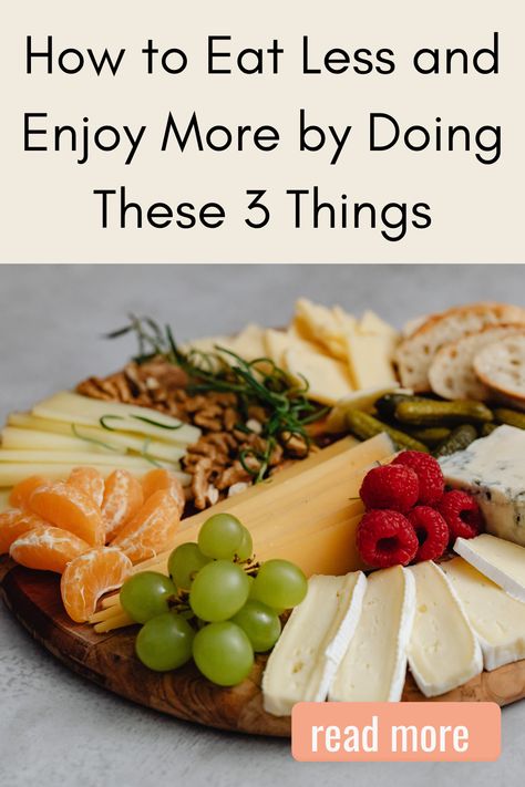 How to Eat Less by Doing These 3 Things & Enjoy More | Real Life Fitness LLC | Want to eat fewer calories and feel satisfied longer, WITHOUT dieting or feeling deprived? Want to enjoy your food more, have better gut health, and have an easier time getting to and staying at a healthy weight? I’ll walk you through 3 simple but crazy powerful strategies to help you eat less and enjoy more. Tips For Eating Less, Minimalist Eating, Clean Eating Aesthetic, Healthy Eating Plate, Better Gut Health, Healthy Eating Quotes, Lassi Recipes, Herbal Tea Benefits, Eating Less