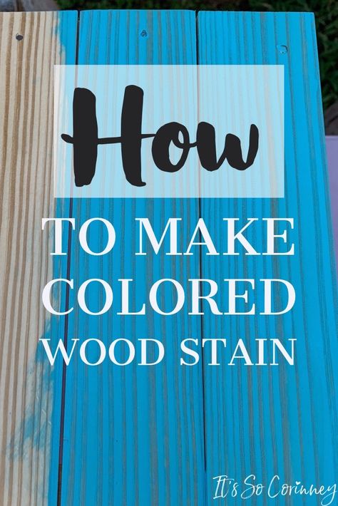 Colored Stained Wood, Colored Wood Stain, Homemade Wood Stains, Green Wood Stain, Color Washed Wood, Wood Painting Techniques, Distressing Furniture, Wood Staining, Wood Dye