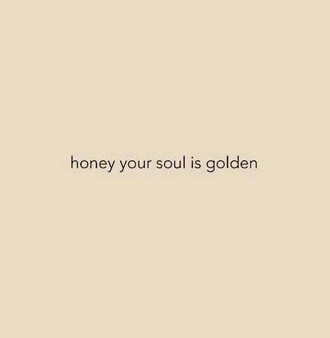 She Is Golden Quotes, Golden Captions For Instagram, You Are Golden, Golden Angel Aesthetic, Golden Quotes Aesthetic, Golden Birthday Quotes, Stay Gold Aesthetic, Stay Golden Tattoo, Gold Aesthetic Quotes