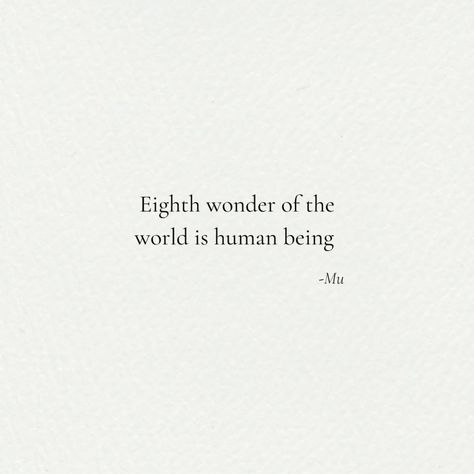 YoU are the Eighth wonder 💫

#masculine #feminine #quoted #wondersoftheworld #quotesaboutlife #literature Masculine Feminine, Wonders Of The World, Literature, Life Quotes, Wonder, Human