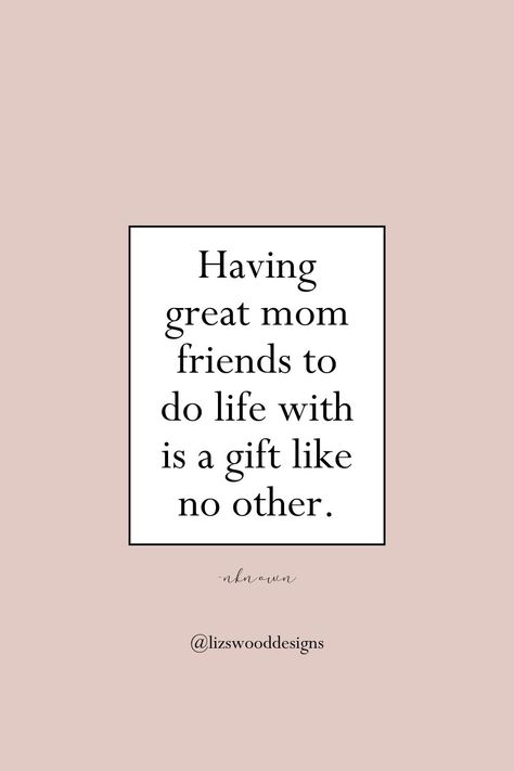 Mom Group Aesthetic, Motherhood Support Quotes, Family Happiness Quotes, Mom Tribe Quotes, Mom Friend Quotes Funny, Mom Friendship Quotes, Seasons Of Life Quotes Friends, Mom Friend Quotes Friendship, Mom Friends Aesthetic