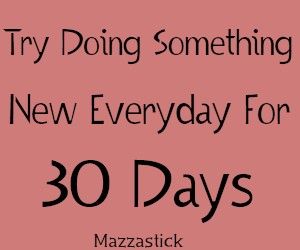 Learn Something New Everyday Challenge, Trying Something New Ideas, Try New Things Challenges 30 Day, What To Do Today Ideas, Try Something New Ideas, 2024 Resolutions, Stimulate Your Brain, Something New Everyday, 30 Days Challenge