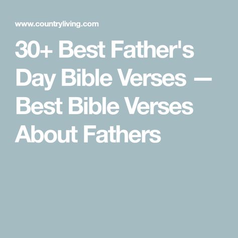 30+ Best Father's Day Bible Verses — Best Bible Verses About Fathers Bible Verse About Fathers Love, Father's Day Bible Scriptures, Father's Day Bible Verse, Father’s Day Bible Quote, Bible Verse For Father's Day, Bible Verses For Fathers Day, Bible Verses About Dads, Father’s Day Bible Verses, Scriptures About Fathers