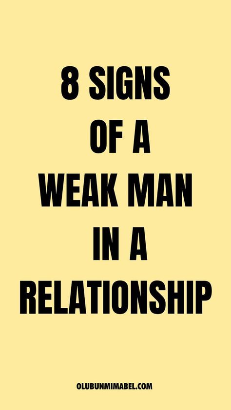 Every woman wants a strong, confident, and supportive partner in a relationship. A Weak Man, Weak Man, Supportive Partner, Confused Love, Emotionally Unavailable Men, Afraid Of Commitment, Fear Of Commitment, One Sided Relationship, Understanding Men