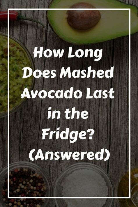 How Long Does Mashed Avocado Last in the Fridge? (Answered) Mashed Avocado Recipes, How To Cut Avocado, Smashed Avocado, How To Make Guacamole, Mashed Avocado, Korean Bbq, Burn Belly Fat, Avocado Recipes, Lime Juice