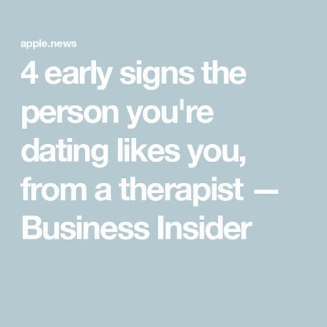 4 early signs the person you're dating likes you, from a therapist — Business Insider Therapist Said, Early Dating, Trust Your Gut, Someone New, Business Insider, New You, Check In, Trust Yourself, Like You