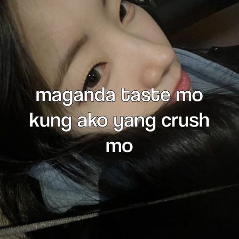 Banat Lines For Crush, Crush Posting Tagalog, Banat Lines, Pick Up Lines Tagalog, Pick Up Line Jokes, Funny Face Photo, Tagalog Quotes Hugot Funny, Filo Memes, Funny Quotes Tumblr