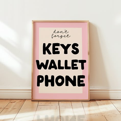 Don't forget your keys wallet phone Print | Funny entry way Wall Decor | Daily Reminder Wall Art | Living room Wall Decor | Front Door Art Print | Gifts for friends 💗DIGITAL DOWNLOAD ONLY | Instantly download and print our digital wall art for a quick and affordable way to decorate your space. Our art prints also make excellent gifts, or you can use them as cute and unique wallpapers for your phone! Once purchased, your files will be instantly downloadable via your 'purchases' tab, or through a Wall Art For Salon, Cute Diy Apartment Decor, Inspirational Quote Art, Pet Home Decor, Rental Wall Decor, Unique Wall Prints, Funny Wall Prints, Living Room Poster Ideas, Wall Prints Funny