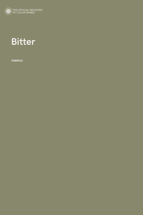 Bitter - Color Name of Hex #88896C Alyssa Color, Ava Color, Grace Color, Green Academia, Hex Color Codes, Paint Swatches, Color Images, My Color, Color Name