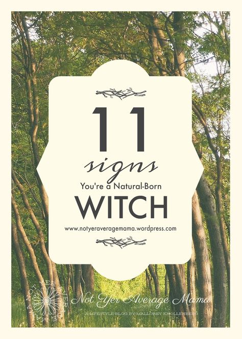 Nature, 11 Signs You Were Born A Witch, How To Know You Are A Witch, Are You A Witch, Signs That You Are A Witch, Signs You Are A Witch, How To Know If You Are A Witch, Beginning Witch Tips, Signs Of A Witch