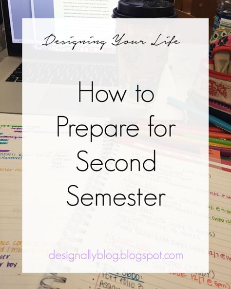 How to Prepare for Second Semester 2nd Semester, Studying Tips, Second Semester, Blogging, Education