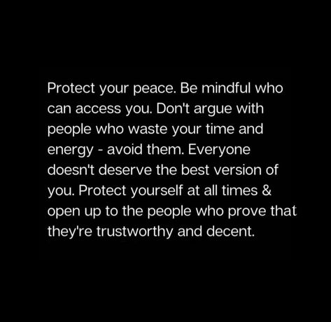 People Who Argue About Everything, I Can Sense Your Energy Quotes, Everyone Doesn't Need Access To You, You Get The Version Of Me You Deserve, Don’t Open Up Quotes, Stop Giving Energy To People Who Dont Deserve It, People Who Are Takers Quotes, Some People Don’t Deserve Your Time, People Don’t Deserve Me