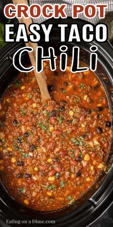 Best Crock Pot Chilli Recipes, Chili Bean Recipe Crockpot, Chili With Black Beans And Kidney Beans, Chili With Taco Seasoning, Slow Cooker Taco Chili, Taco Chili Recipe Crockpot, Taco Chilli Recipes, Mexican Chili Recipe Crockpot, Southwest Chili Crockpot