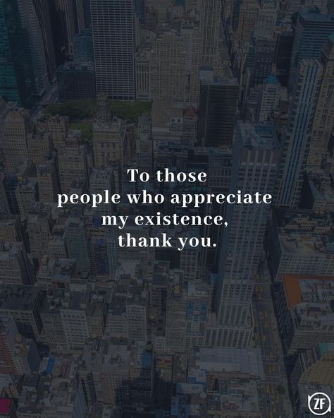 Thank You For Those Who Stayed, Appreciate Those Who Appreciate You, Quotes Appreciate People, Appreciate Who You Have In Your Life, Appreciate The Good People In Your Life, Being Appreciative Quotes, Appreciate Those Who Care Quotes, Appreciating People Quotes, The More You Do The Less They Appreciate