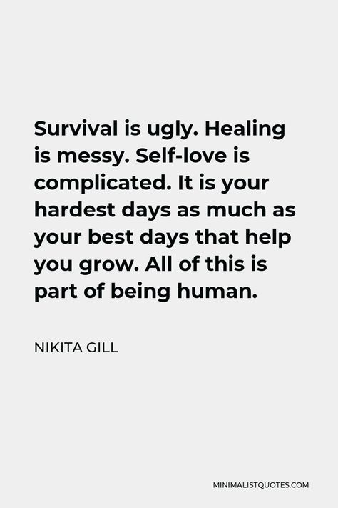 All of this is part of being human Healing Is Messy, Healing Is Messy Quotes, Nikita Gill Quotes, Complicated Quotes, Messy Quotes, Nikita Gill, Talk About Love, Being Human, Hard Days