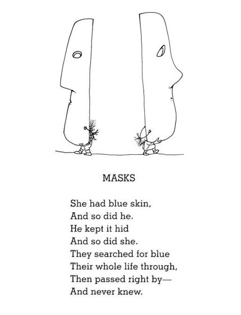 A simple and profound poem by Shel Silverstein about wearing masks Silverstein Poems, Shel Silverstein Poems, Shel Silverstein, Inspirational Posters, Anniversary Quotes, Poem Quotes, Quotable Quotes, Pretty Words, The Words