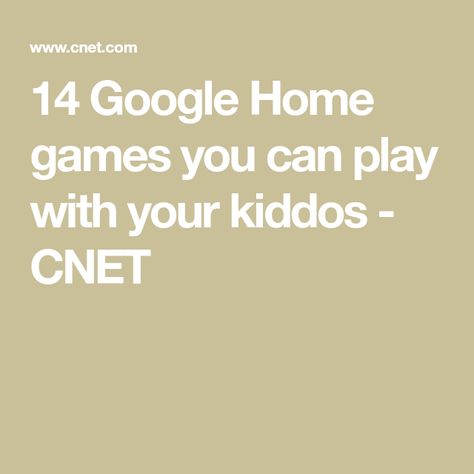 14 Google Home games you can play with your kiddos - CNET Fun Games To Play On Google, Games To Play On Google, Fun Games To Play, Home Games, Play A Game, Google Home, Game On, Fun Ideas, Best Part Of Me