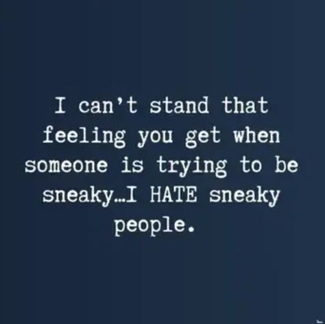 Nosey People Quotes Humor, Not Invited Quotes, Inconsiderate People Quotes, Sneaky Quotes, Suspicious Quote, Sneaky People Quotes, Nosey People Quotes, Sneak Dissing Quotes, Guilty Quotes