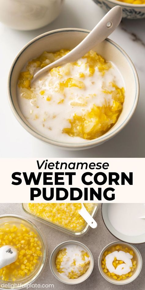 Creamy Coconut Sauce, Sweet Corn Pudding, Vietnamese Desserts, Christmas Desserts Party, Dessert Soup, Vietnamese Dessert, Corn Pudding, Coconut Desserts, Coconut Sauce