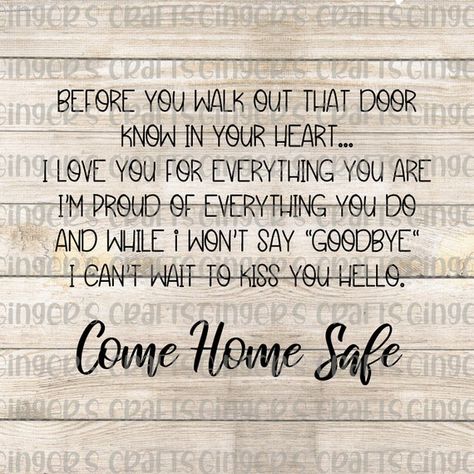 Come Home Safe SVG | Etsy Come Home Safe Quotes, Come Home Safe, Safe Quotes, Romantic Sayings, Safe Journey, Home Safes, Dec 1, Be Safe, Come Home