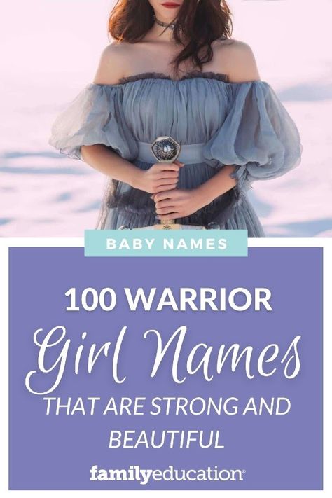 100 Warrior Girl Names That Are Strong and Beautiful - FamilyEducation Names With Powerful Meanings, Warrior Women Names, Names For Strong Women, Strong Female Names And Meanings, Female Viking Names Warrior Women, Female Names That Mean Warrior, Names That Mean Strong, Hot Names For Women, Strong Names For Women