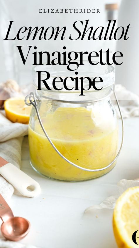 Lemon Shallot Vinaigrette Recipe Vinegarette Dressing Recipe, Lemon Vinegarette, Zesty Salad Dressing, Lemon Salad Dressings, Delicious Healthy Salads, Shallot Vinaigrette, Lemon Vinaigrette Dressing, Homemade Salad Dressing Healthy, Dressing Recipes Thanksgiving