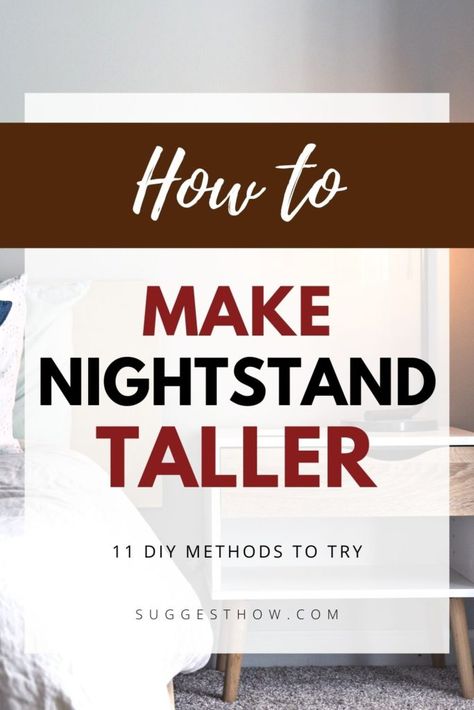 How To Make A Nightstand Taller - 11 DIY Methods Metal Bedside Table Night Stands, Raising Nightstands, Adjustable Bed Nightstand Ideas, Short Nightstand Tall Bed, Diy Tall Nightstand, Adding Height To Nightstand, How To Make A Night Stand, How To Make A Nightstand Taller, Tall Nightstand Ideas Diy